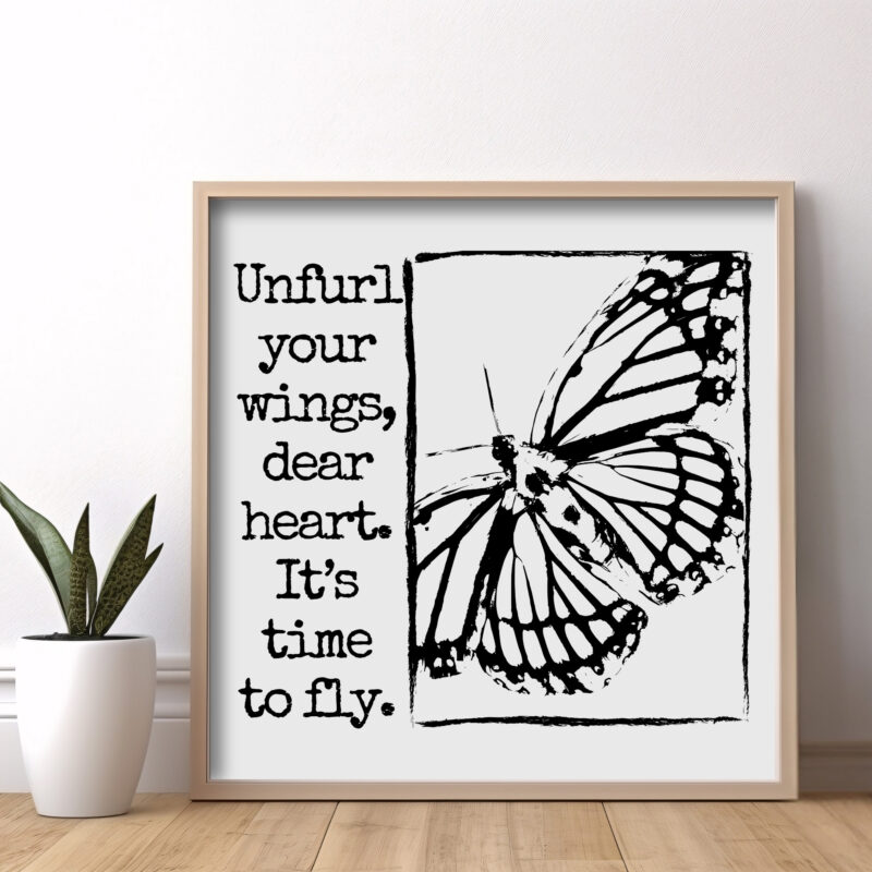 Unfurl Your Wings, Dear Heart — Graphic Poster graphic posters