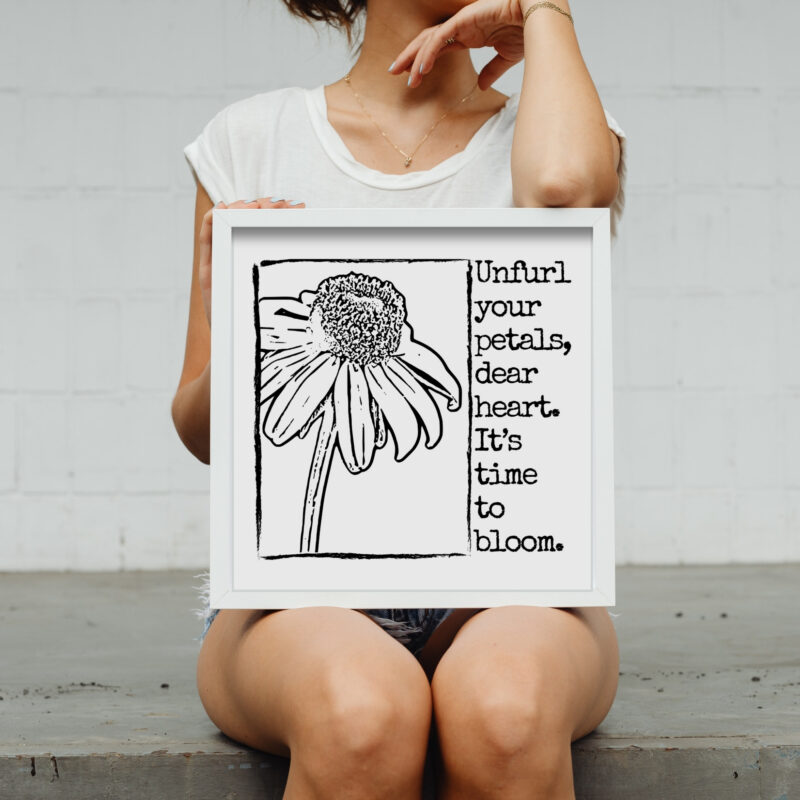 Unfurl Your Petals, Dear Heart — Graphic Poster graphic posters