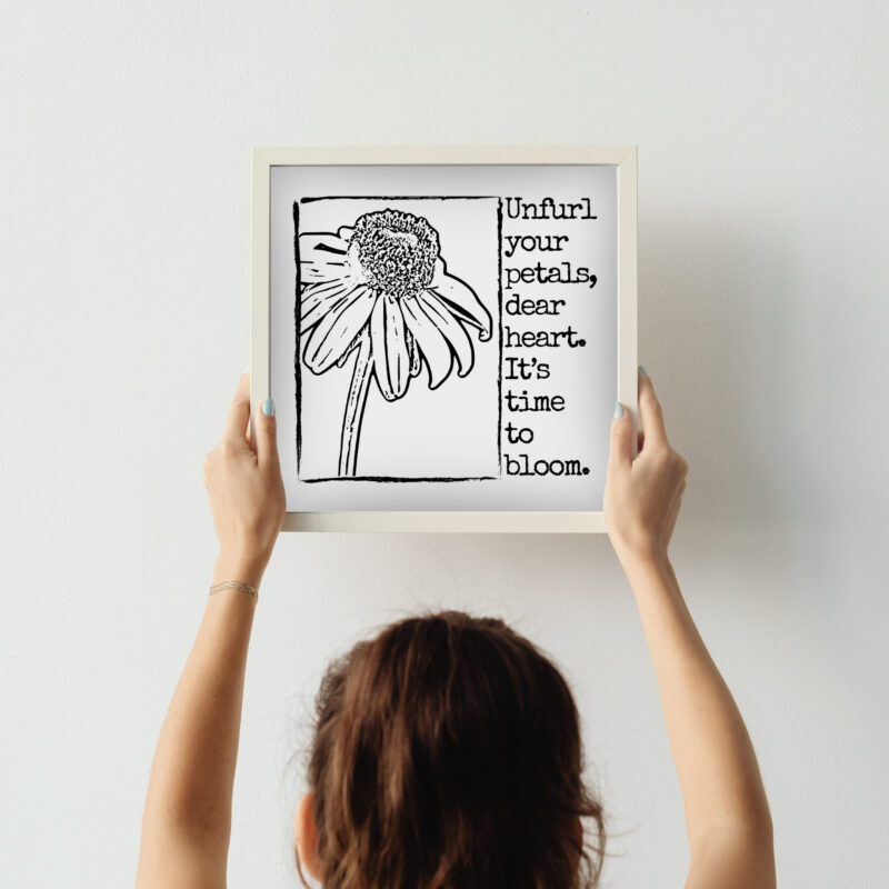 Unfurl Your Petals, Dear Heart — Graphic Poster graphic posters