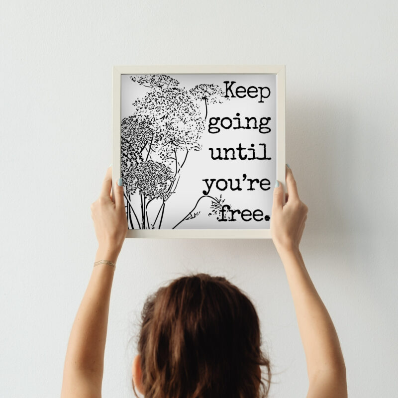 Keep Going Until You’re Free — Graphic Poster graphic posters