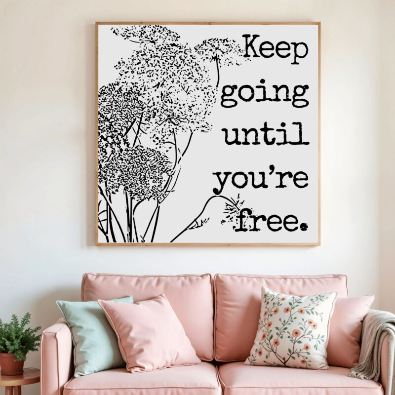 Keep Going Until You’re Free — Graphic Poster graphic posters