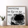 Learning to Fly on My Own — Graphic Poster graphic posters
