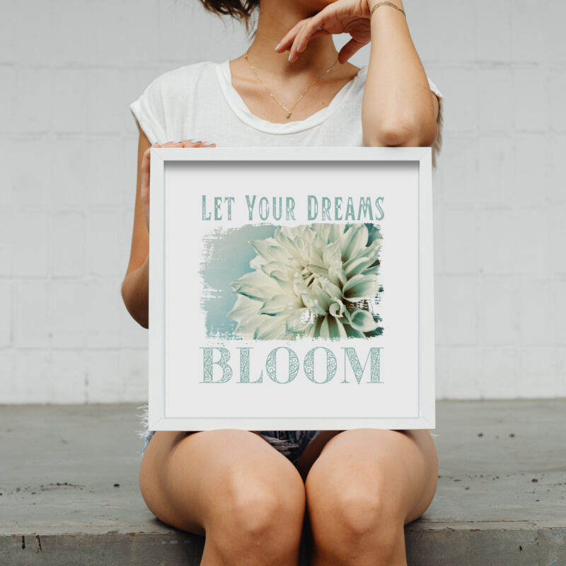 Let Your Dreams Bloom — Graphic Poster Let Your Dreams Bloom — Graphic Poster graphic posters
