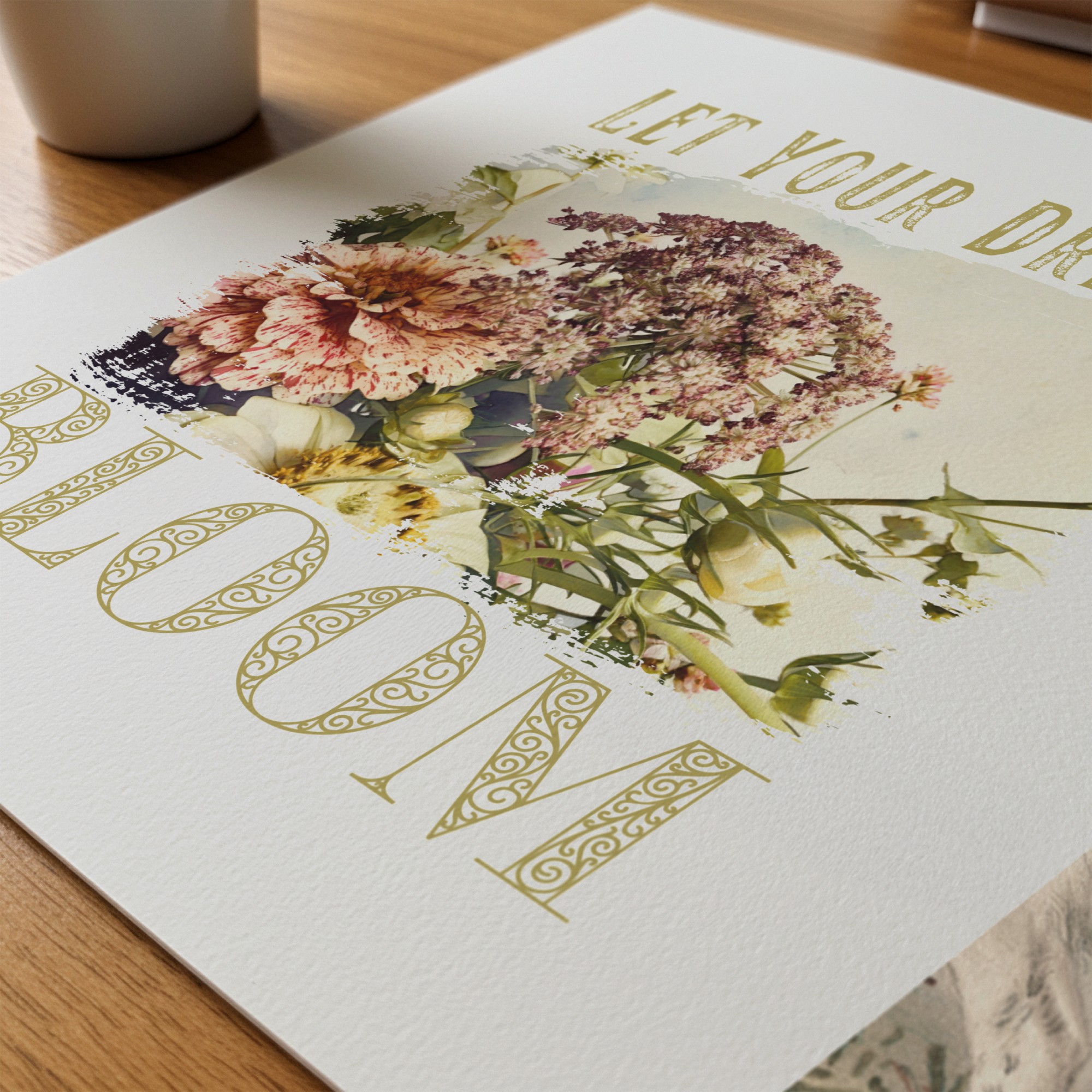 Let Your Dreams Bloom — Graphic Poster graphic posters