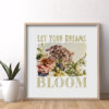 Let Your Dreams Bloom — Graphic Poster graphic posters