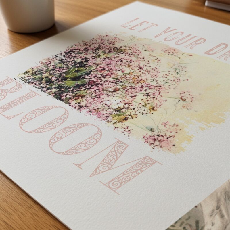 Let Your Dreams Bloom — Graphic Poster Let Your Dreams Bloom — Graphic Poster graphic posters