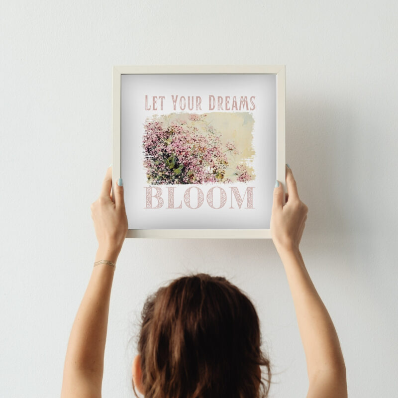 Let Your Dreams Bloom — Graphic Poster graphic posters