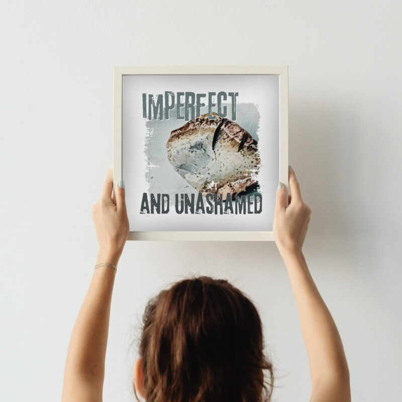 Imperfect and Unashamed — Graphic Poster graphic posters