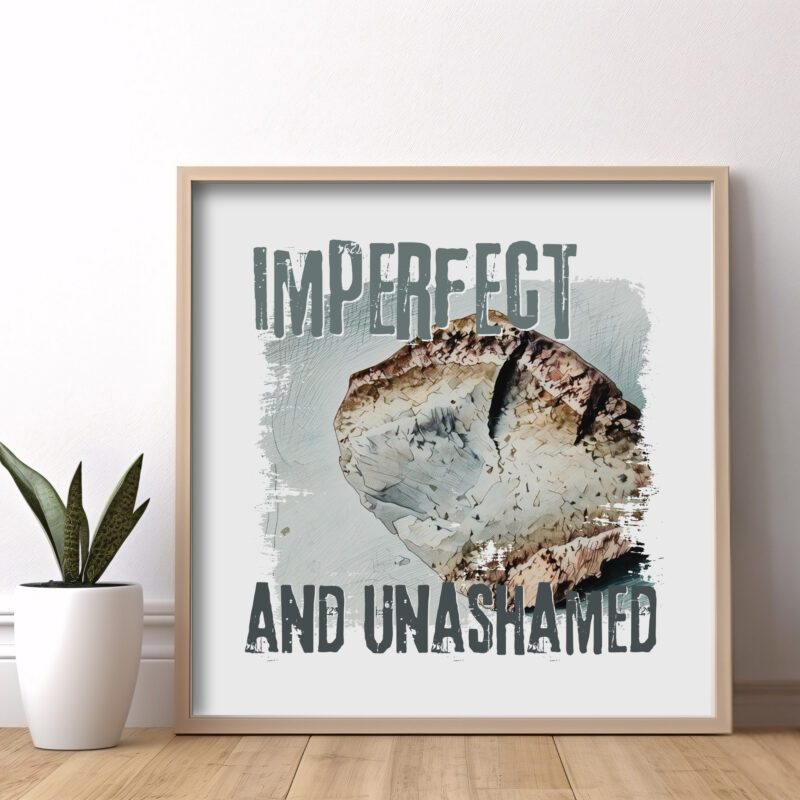 Imperfect and Unashamed — Graphic Poster graphic posters