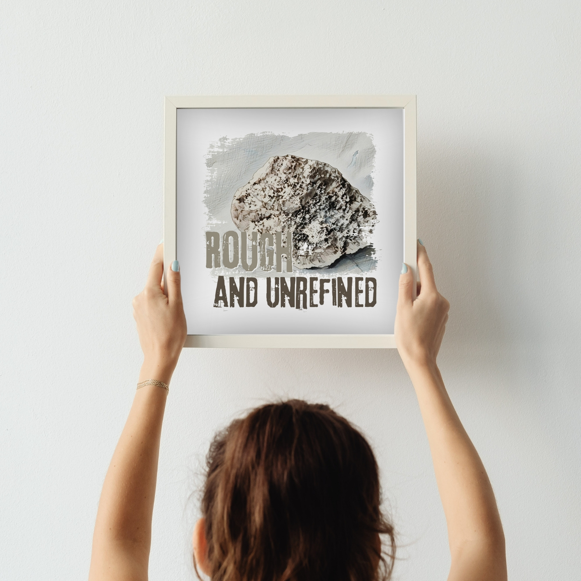 Rough and Unrefined — Graphic Poster graphic posters