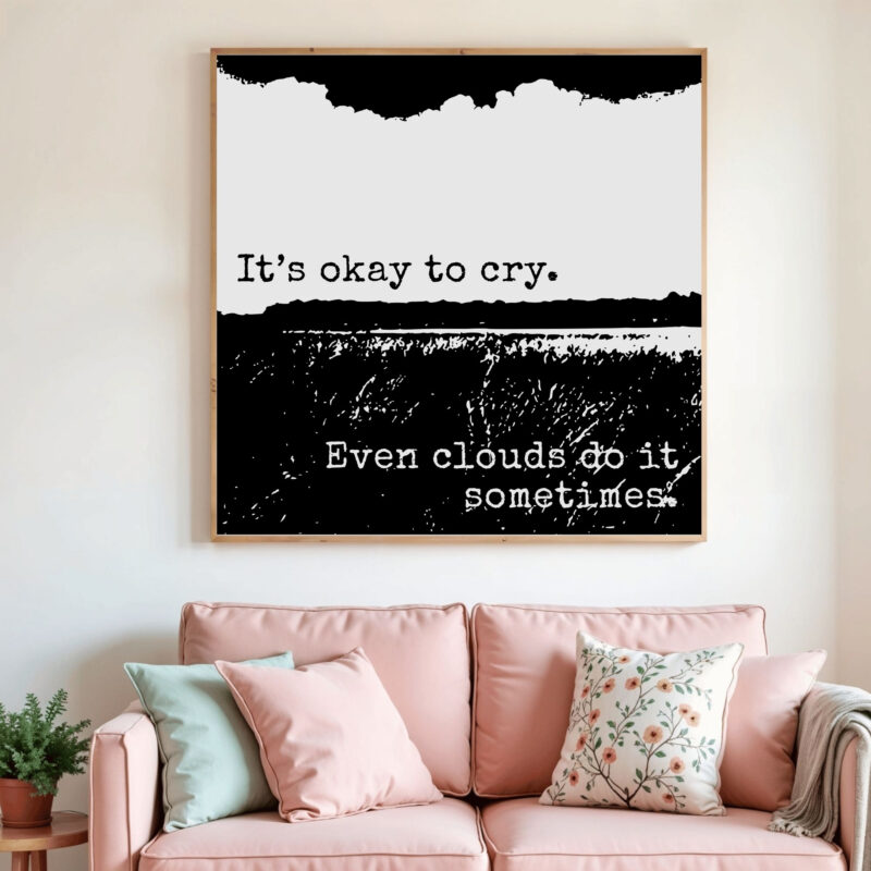 It’s Okay to Cry — Graphic Poster graphic posters