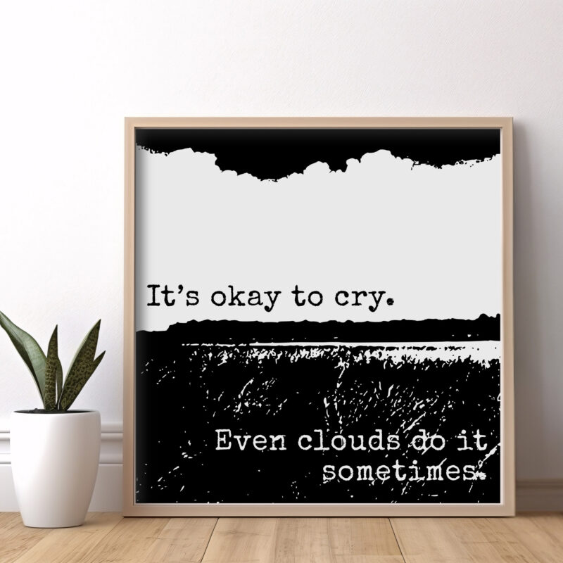 It’s Okay to Cry — Graphic Poster graphic posters